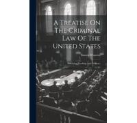Francis Wharton A Treatise On The Criminal Law Of The United (Copertina rigida)