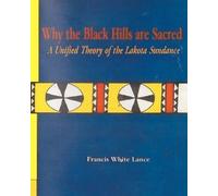 Francis White Lance Why the Black Hills are Sacred (Tascabile)
