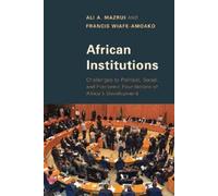 Francis Wiafe-Amoako Ali A. Mazrui African Institutions (Tascabile)