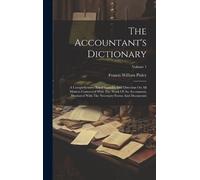 Francis William Pixley The Accountant's Dictionary (Copertina rigida)