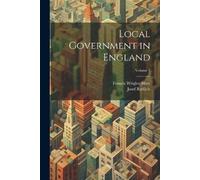 Francis Wrigley Hirst Josef Redl Local Government in England; Volum (Tascabile)