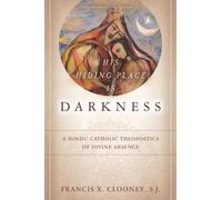 Francis X. Clooney His Hiding Place Is Darkness (Tascabile)