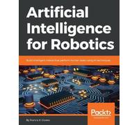 Francis X. Govers Artificial Intelligence for Robotics (Tascabile)