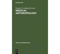 Francis X. Grollig Medical Anthropology (Copertina rigida) World Anthropology