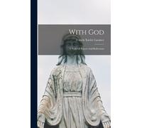 Francis Xavier Lasance With God (Copertina rigida)