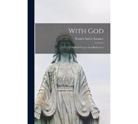 Francis Xavier Lasance With God (Tascabile)