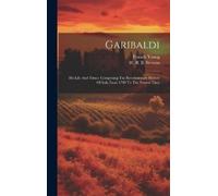 Francis Young (F R G S ) Garibaldi (Copertina rigida)
