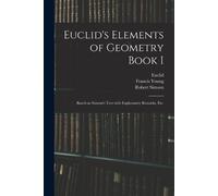 Francis Young Robert 1687-17 Euclid's Elements of Geometry Book I [m (Tascabile)