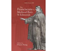 Francis Young The Franciscans in Medieval Bury St Edmunds (Copertina rigida)