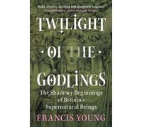 Francis Young Twilight of the Godlings (Tascabile)