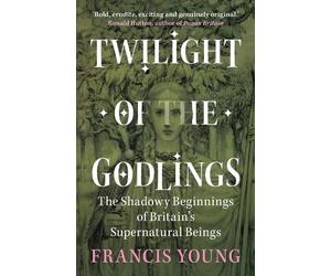 Francis Young Twilight of the Godlings (Tascabile)