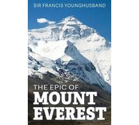 Francis Younghusband The Epic of Mount Everest (Tascabile)
