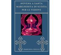FRANCISCA CECIL Novena a Santa Margherita di Scozia per le vedove (T (Tascabile)