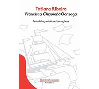 Francisca Chiquinha Gonzaga. Ediz. italiana e portoghese