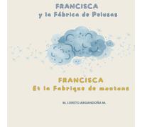 Francisca y la Fábrica de Pelusas: Libro Infantil bilingüe Español Francés