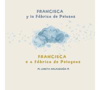 Francisca y la Fábrica de Pelusas: Libro infantil bilingüe Español- Portugués