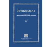 Franciscana. Bollettino della Società internazionale di studi francescani (2022). Vol. 23