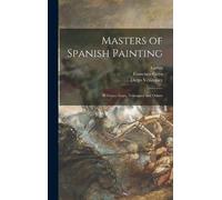 Francisco 1746-1828 Goya Diego 1599-1660 Masters of Spanish (Copertina rigida)