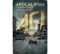 Francisco Angulo de Lafuente ApocalípsiA - El Día después de la AGI (Tascabile)
