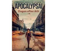 Francisco Angulo de Lafuente ApocalypsAI Dagen efter AGI (Tascabile)