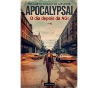 Francisco Angulo de Lafuente ApocalypsAI O dia depois da AGI (Tascabile)