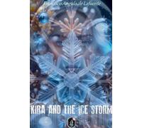Francisco Angulo de Lafuente Kira and the Ice Storm (Tascabile)