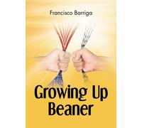 Francisco Barriga Growing Up Beaner (Tascabile)
