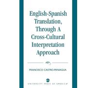 Francisco Castr English-Spanish Translation, through a Cross-Cultura (Tascabile)