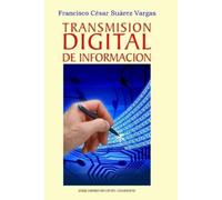 Francisco César Suárez Vargas Transmisión digital de la información (Tascabile)