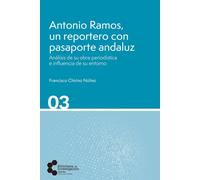 Francisco Chiri Antonio Ramos, un reportero con pasaporte andaluz: Análisis de s