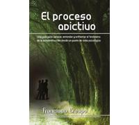 Francisco Crespo El proceso adictivo (Tascabile)
