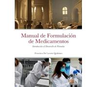 Francisco de la Torre Quiñónez Manual de Formulación de Medicamentos (Tascabile)