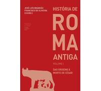 Francisco de Oliveira José Luís Brandão História de Roma Antiga I (Tascabile)