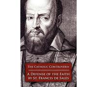 Francisco De Sales St Francis De Sales The Catholic Controversy (Tascabile)