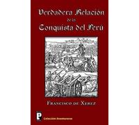 Francisco De Xerez Verdadera relación de la conquista del Perú (Tascabile)