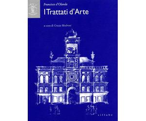 Francisco d'Olanda: I trattati d'arte - [Sillabe]