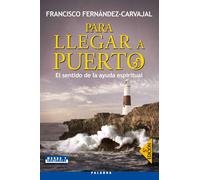 Francisco Ferná Para llegar a puerto: El sentido de la ayuda espirit (Tascabile)