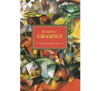 Francisco Fernandez Buey Reading Gramsci (Tascabile) Historical Materialism