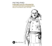 Francisco Franco. Appunti per una fenomenologia della potenza e del potere