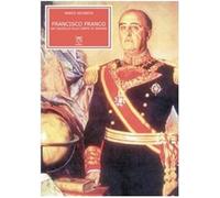 Francisco Franco. Un caudillo alla corte di Spagna