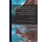 Francisco Freje Memoria Histórica De Los Sucesos Más Notables De La (Tascabile)