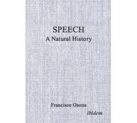 Francisco Gaona Speech: A Natural History (Tascabile)