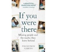 Francisco Garcia If You Were There (Tascabile)