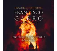 Francisco Garro Francisco Garro: From Fire & Earthquak (CD) (PRESALE 03/04/2026)