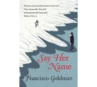 Francisco Goldman Say Her Name (Tascabile)