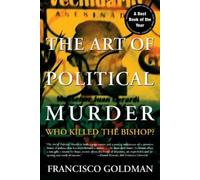 Francisco Goldman The Art of Political Murder (Tascabile)