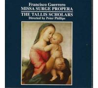 Francisco Guerrero Missa Surge Propera (Phillips, Tallis Scholars) (CD)