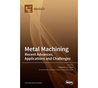 Francisco J. G. Metal Machining-Recent Advances, Applications (Copertina rigida)