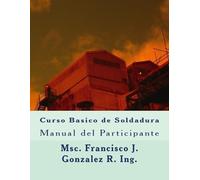 Francisco J Gonzalez R Ing Curso Basico de Soldadura (Tascabile)