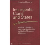 Francisco J. La Insurgents, Clans, and States Political Legitimacy a (Tascabile)